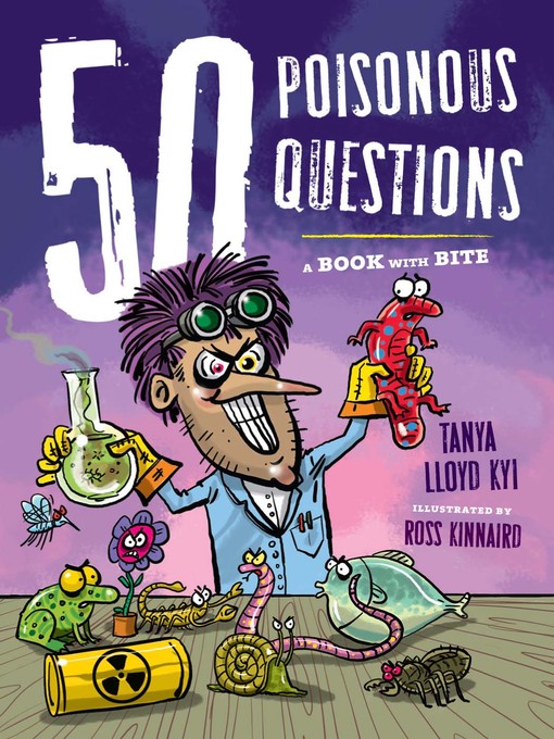 Title details for 50 Poisonous Questions by Tanya Lloyd Kyi - Available